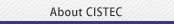 About CISTEC